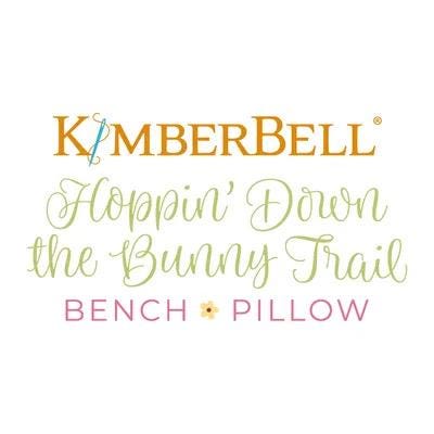 Kimberbell Hoppin Down The Bunny Bench Pillow Collection (Machine Embroidery CD, Fabric Kits, Thread Kits, & Embellishment Kits Sold Separately)