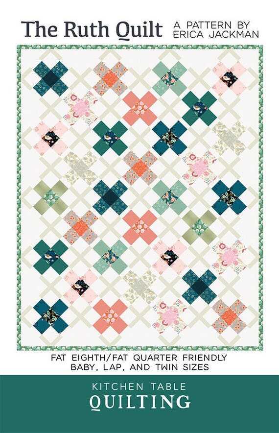 Erica Jackman Kitchen Table Quilting The Ruth Quilt Pattern - 3 Size Variations Per Pattern