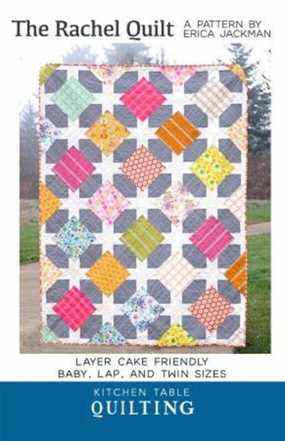 Erica Jackman Kitchen Table Quilting The Rachel Quilt Pattern - 3 Size Variations Per Pattern