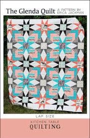Erica Jackman Kitchen Table Quilting The Glenda Quilt Pattern Finished Size: 65"x75"