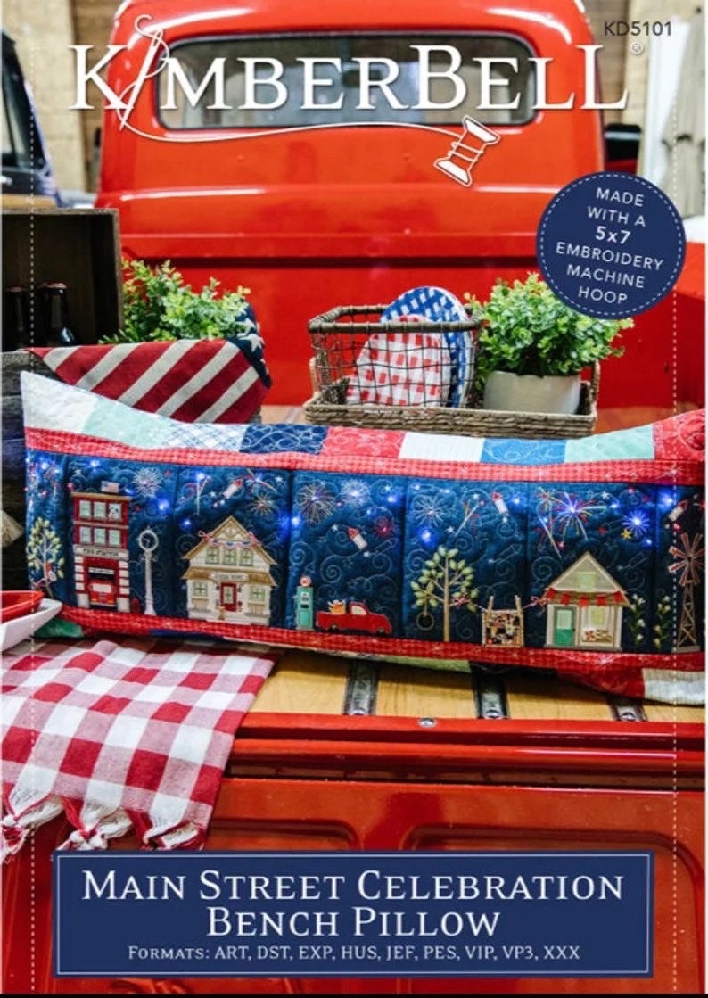 Kimberbell Main Street Celebrations Bench Pillow Collection (Opt. M.E.CD, Fabric/Backing, Embellishments, & Thread Set)