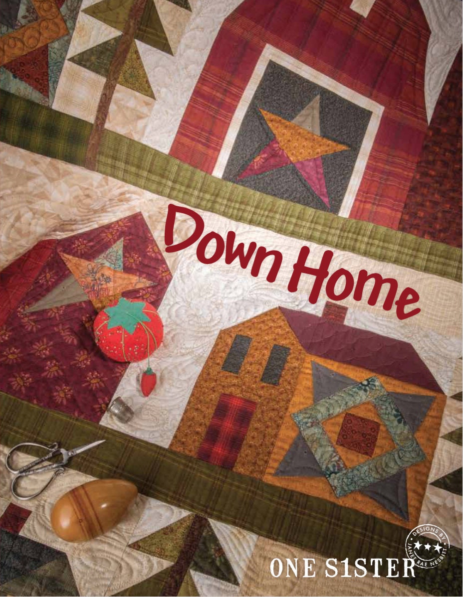 One Sister Janet Rae Nesbit Down Home Quilt Pattern Book - 7 Quilt Patterns & 3 Small Projects Per Book (Softcover)