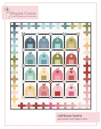 Poppie Cotton Rainbow Barns Quilt Kit Featuring Poppie Cotton Farmhouse Favorites Fabrics Finished Size: 74"x81"