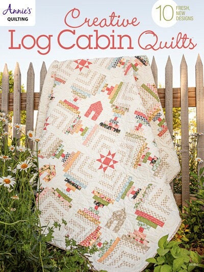 Annie's Quilting Creative Log Cabin Quilts Pattern Book - 10 Primary Log Cabin Designs (Softcover)