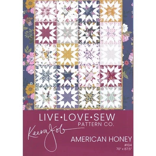 Live-Love-Sew Pattern Co American Honey Quilt Pattern Finished Size: 70"x87"