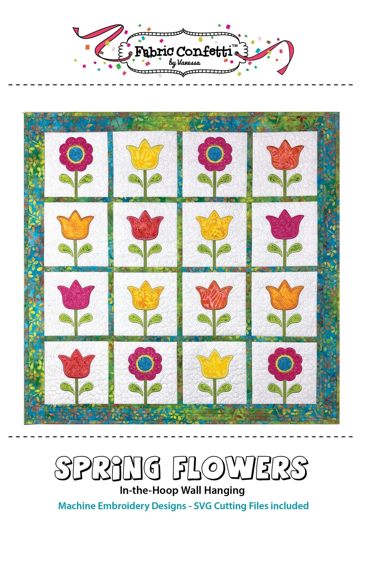 Fabric Confetti Spring Flowers In-the-Hoop Wall Hanging Machine Embroidery CD - 2 Size Variations Per Pattern - BONUS SVG Files