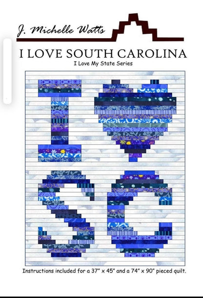 J. Michelle Watts I Love My State South Carolina Quilt Pattern - 2 Size Variations Per Pattern
