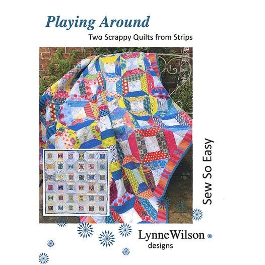 Lynne Wilson Designs Playing Around Quilt Pattern - 2 Size Variations Per Pattern