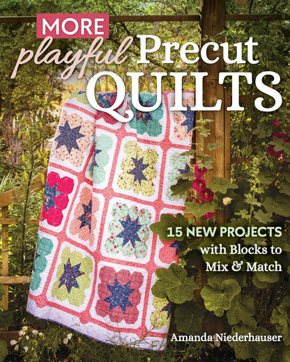 Amanda Niederhauser The Jedi Craft Girl More Playful Precut Quilts Quilt Pattern Book - 15 New Projects with Blocks to Mix and Match