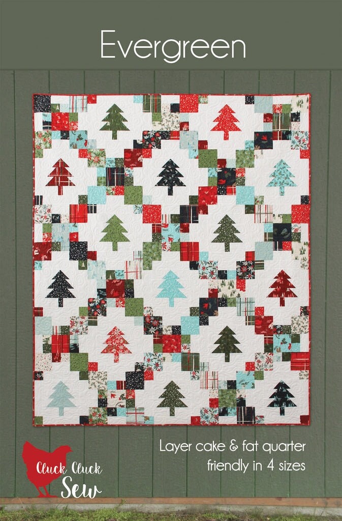 Cluck Cluck Sew Evergreen Quilt Pattern - 4 Size Variations Per Pattern