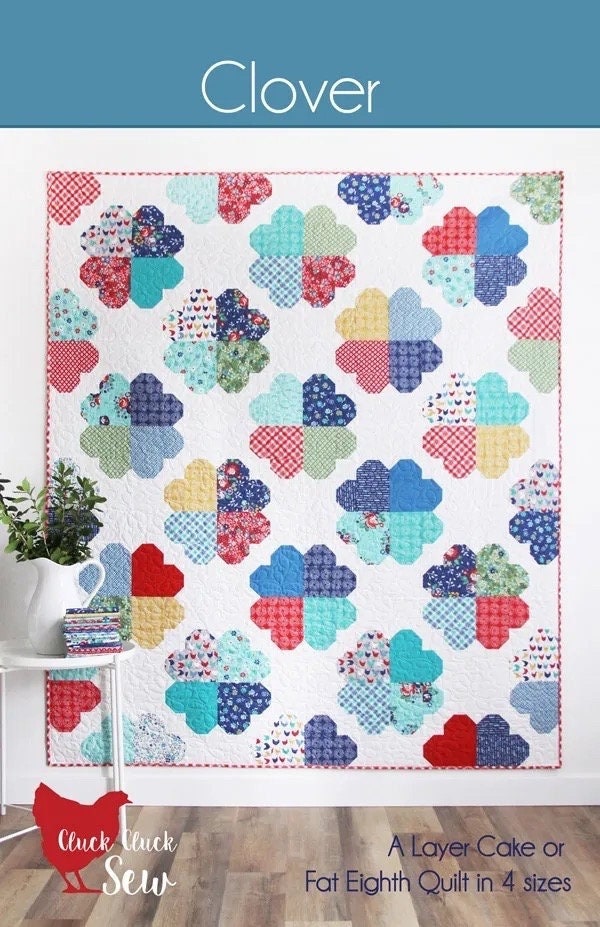 Cluck Cluck Sew Clover Quilt Pattern - 4 Size Variations Per Pattern