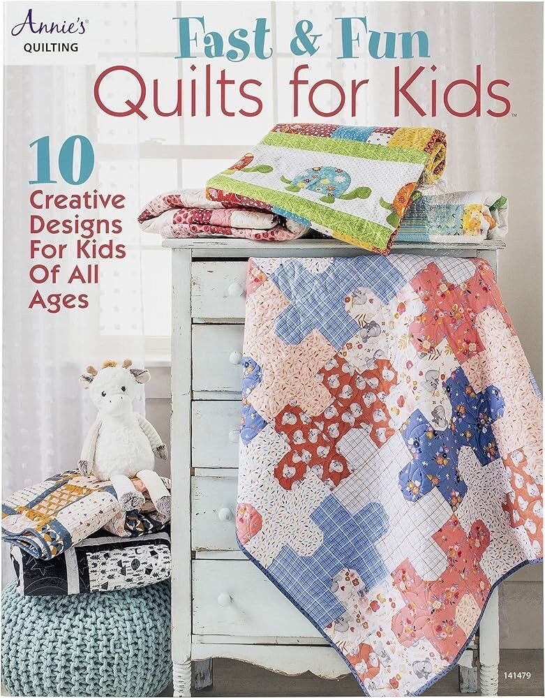 Annie's Quilting Fast & Fun Quilts For Kids Pattern Book - 10 Creative Patterns For Kids Of All Ages Per Book