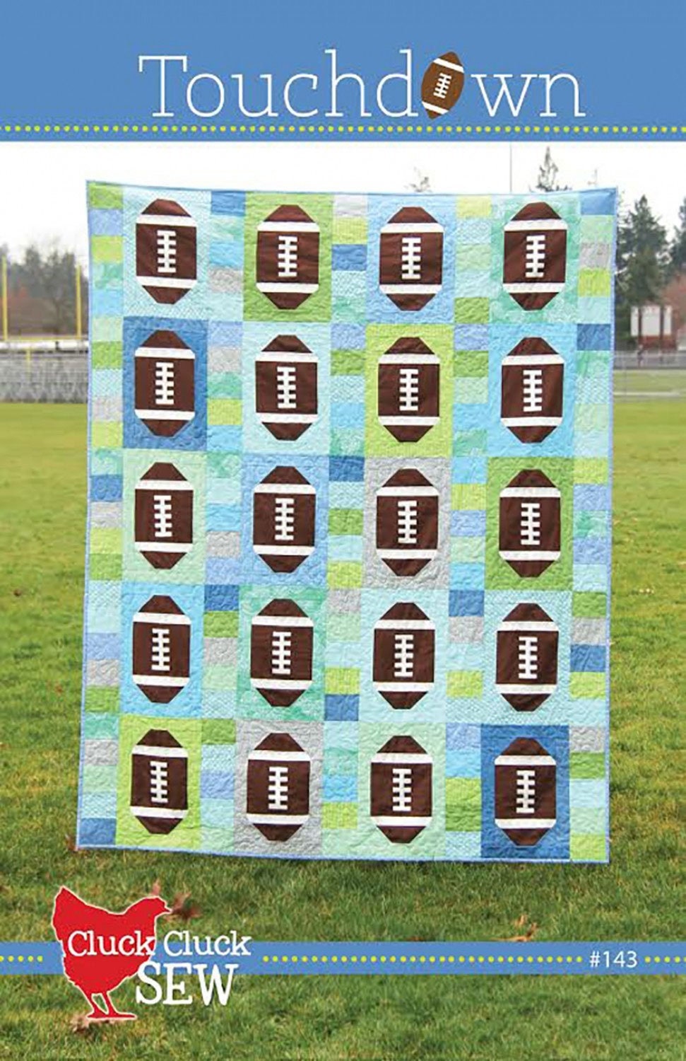 Cluck Cluck Sew Touchdown Quilt Pattern - 2 Size Variations Per Pattern