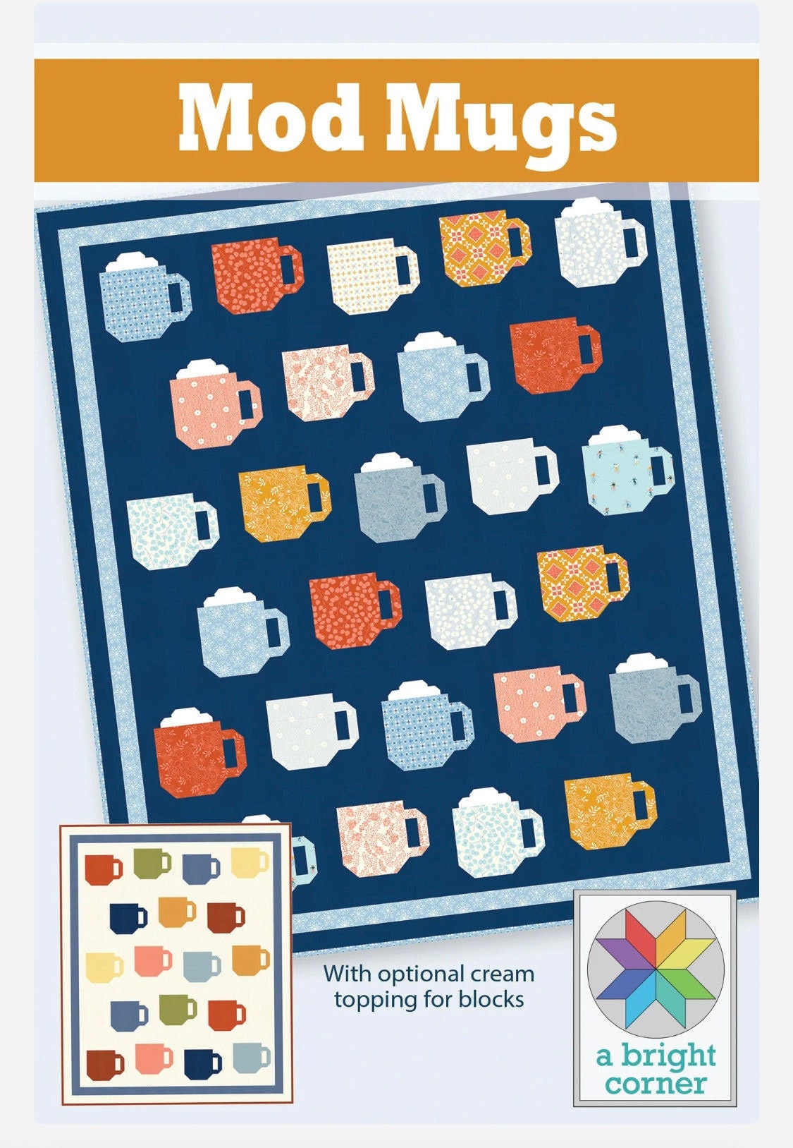 A Bright Corner Mod Mugs Quilt Pattern - 4 Size Variations Per Pattern