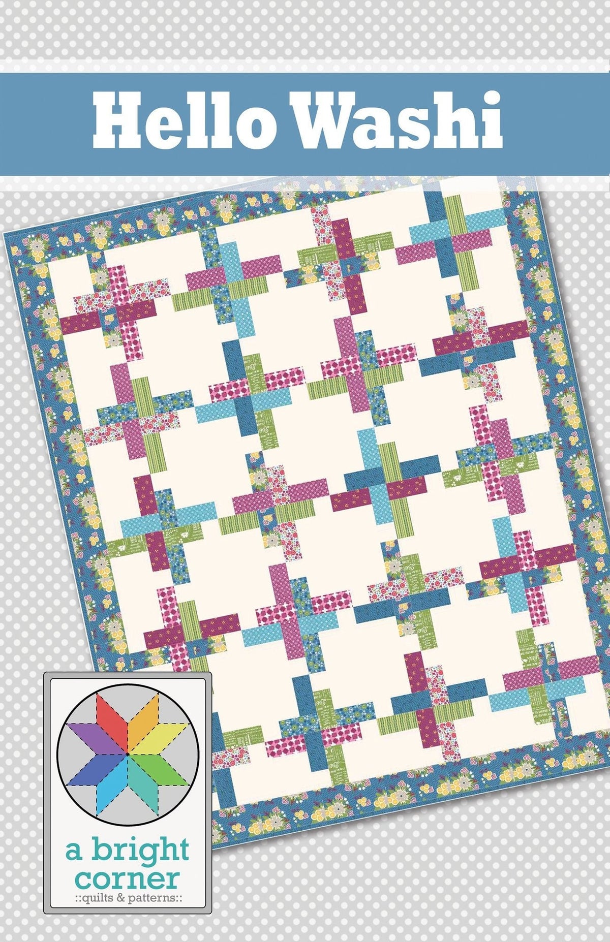 A Bright Corner Hello Washi Quilt Pattern (4 Size Variations Per Pattern)