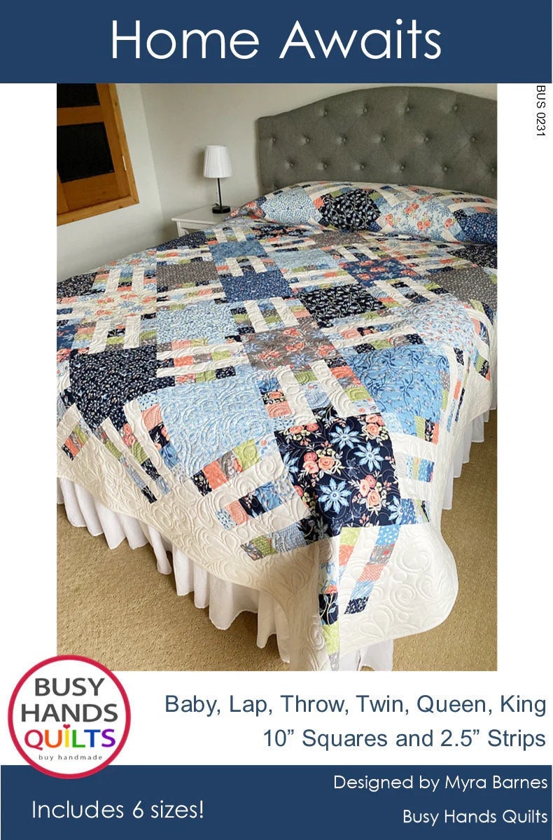 Busy Hands Quilts Home Awaits Quilt Pattern - 6 Size Variations Per Pattern
