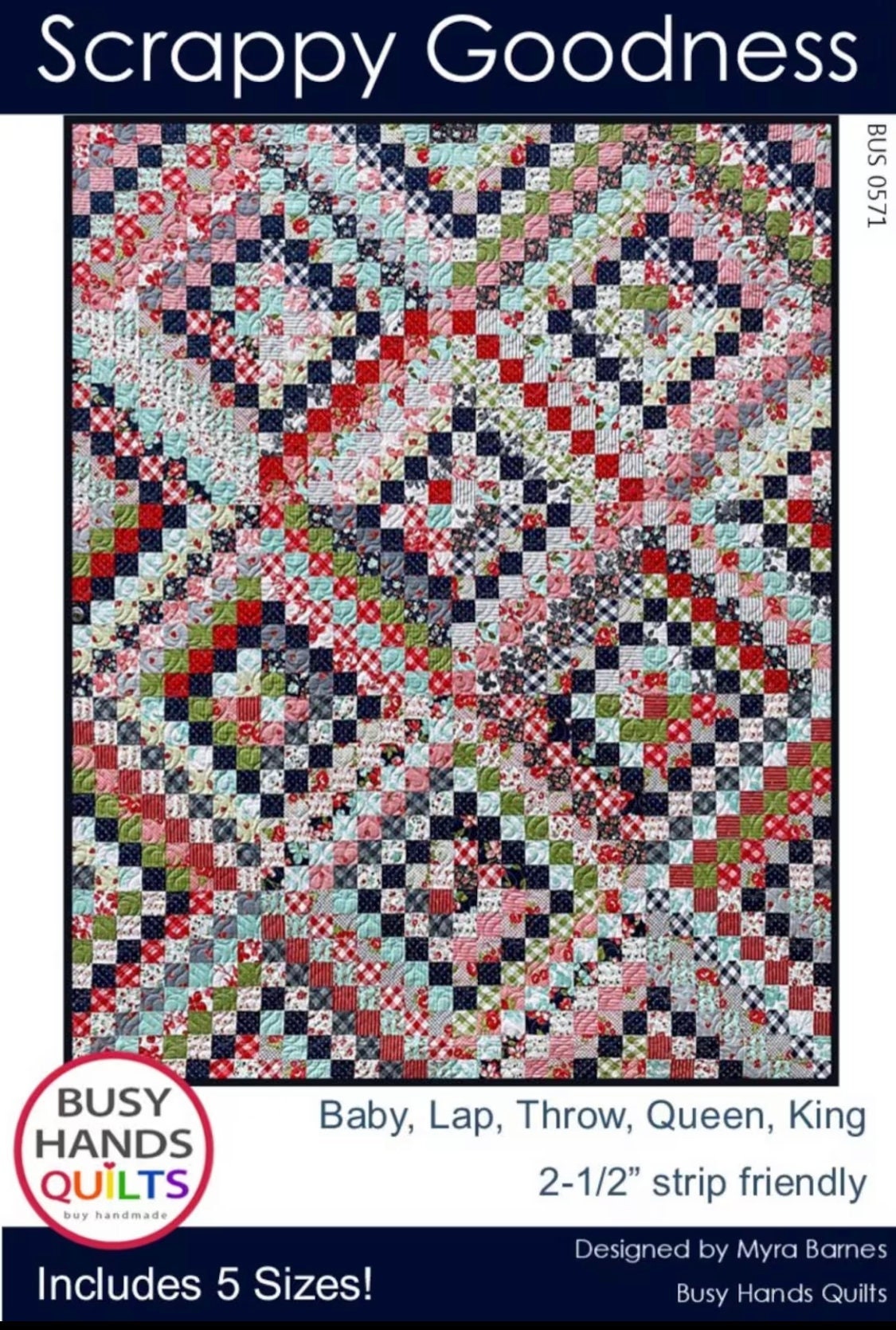 Busy Hands Quilts Scrappy Goodness Quilt Pattern - 5 Size Variations Per Pattern