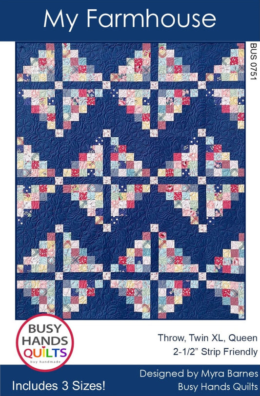 Busy Hands Quilts My Farmhouse Quilt Pattern - 3 Size Variations Per Pattern