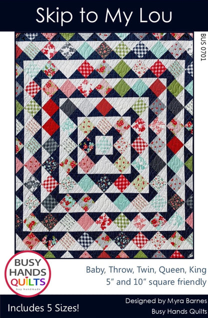 Busy Hands Quilts Skip to My Lou Quilt Pattern (5 Size Variations Per Pattern)