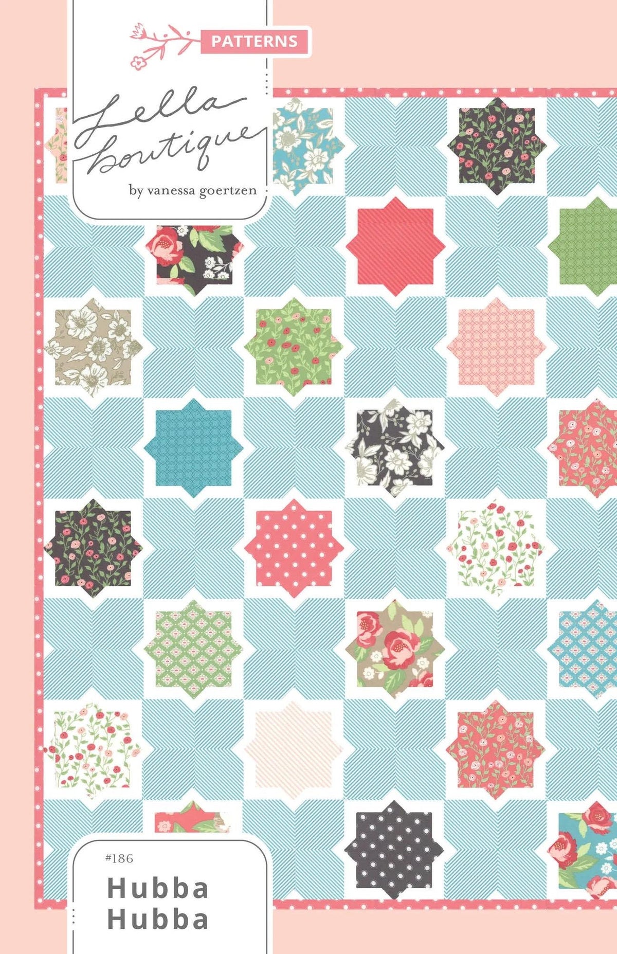 Lella Boutique Hubba Hubba Quilt Pattern Finished Size: 76.5"x76.5"