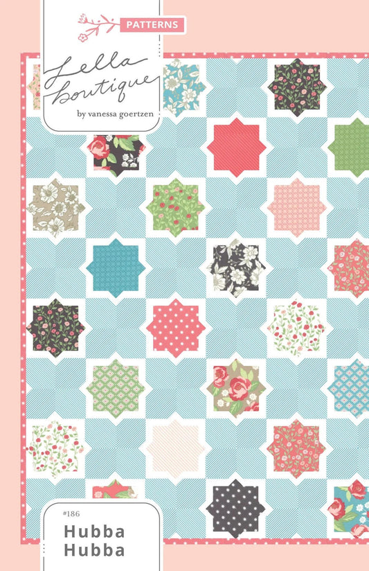 Lella Boutique Hubba Hubba Quilt Pattern Finished Size: 76.5"x76.5"