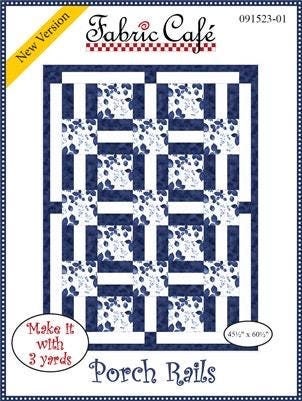 Fabric Cafe Porch Rails Quilt Pattern (uses only 3YDS of fabric) Finished Size: 45.5"x60.5"