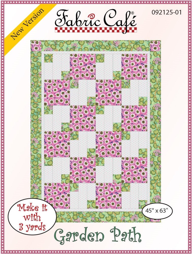 May include: A quilting pattern for a quilt called 'Garden Path.' The quilt is made with pink and green fabric and has a white background. The pattern is for a 45 inch by 63 inch quilt and requires 3 yards of fabric. The pattern is from Fabric Cafe and has the product number 092125-01.