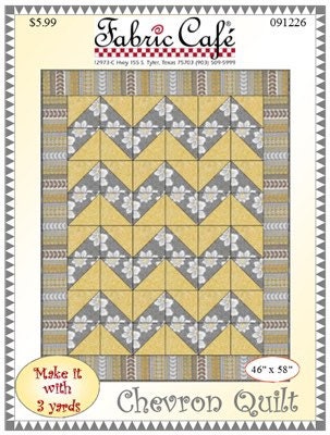 May include: A quilting pattern for a chevron quilt. The pattern is on a white background with a yellow and gray chevron design. The text on the pattern reads 'Fabric Cafe', 'Chevron Quilt', 'Make It with 3 yards', '46' x 58', and '091226'.