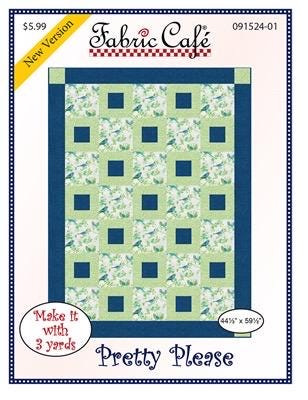 Fabric Cafe Pretty Please Quilt Pattern (uses only 3YDS of fabric) Finished Size: 44.5"x59.5"