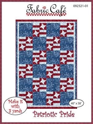May include: Fabric Cafe quilting pattern for Patriotic Pride quilt. The pattern features a red, white, and blue quilt design with stars and stripes. The pattern is for a 40 inch by 58 inch quilt and requires 3 yards of fabric.  092321-01
