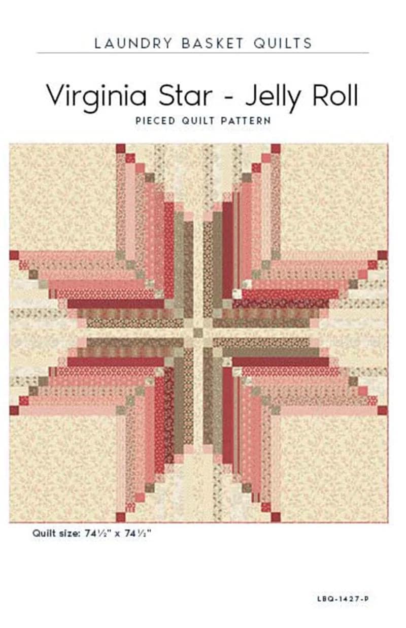 Laundry Basket Quilts Virginia Star- Jelly Roll Quilt Pattern Finished Size: 74.5"x74.5"
