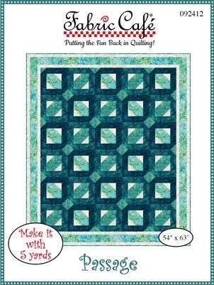 Fabric Cafe Passage Quilt Pattern - Uses only 5 Yards of Fabric Finished Size 54”x63" 092412