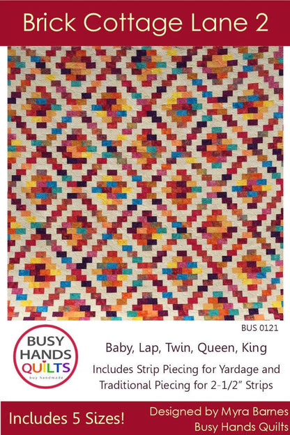 Busy Hands Quilts Brick Cottage Lane 2 Quilt Pattern BUS0121 - 5 Size Variations Per Pattern
