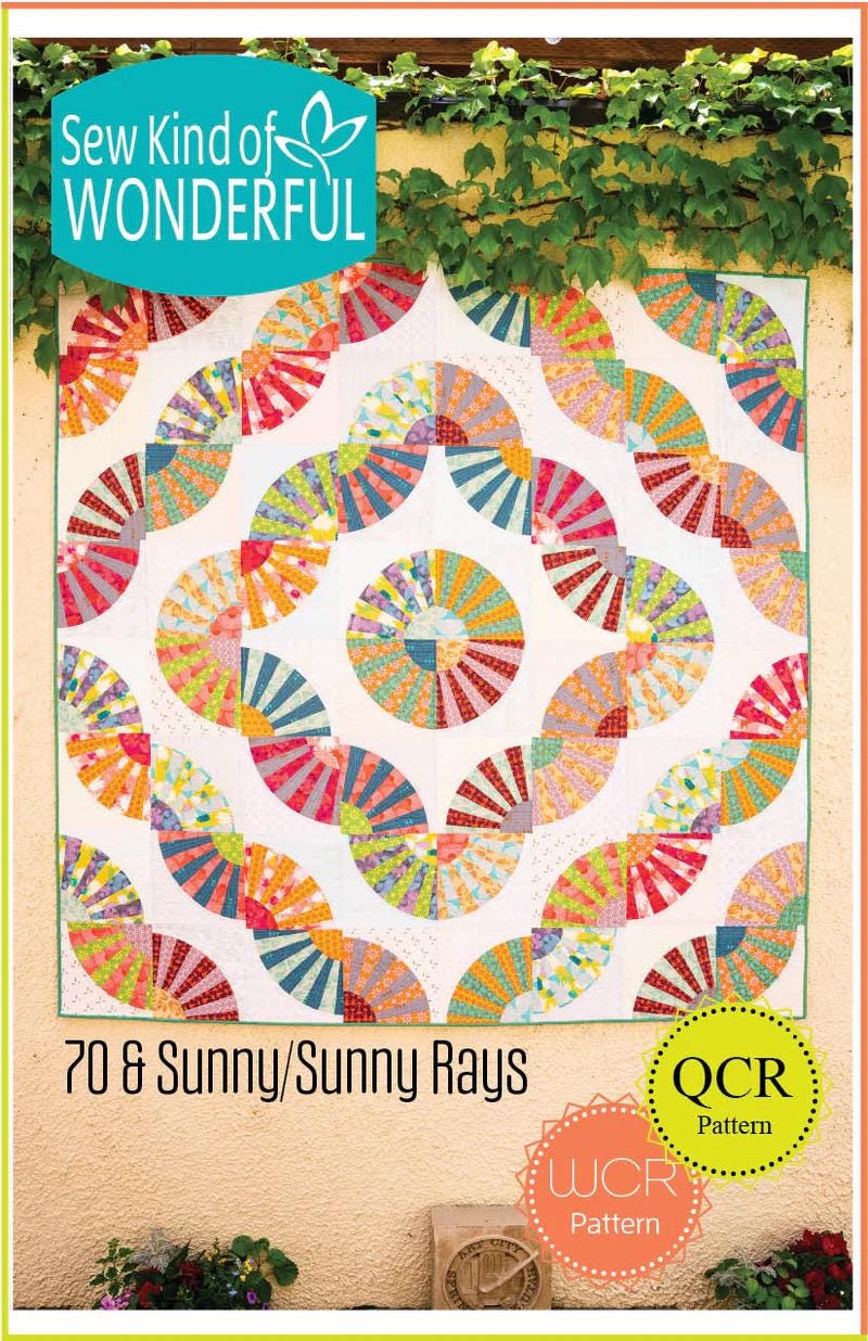 Sew Kind of Wonderful 70 & Sunny/Sunny Rays Quilt Pattern Finished Size 76"x76"