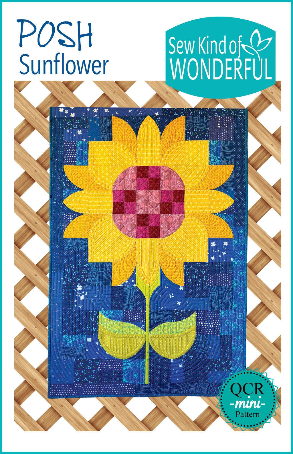 May include: A yellow sunflower quilt block with a pink and red center. The block is set against a blue background with white stars and is framed by a wooden lattice. The text 'Sew Kind of WONDERFUL' is in the top right corner. The text 'POSH Sunflower' is in the top left corner. The text 'QCR -mini- Pattern' is in the bottom right corner.