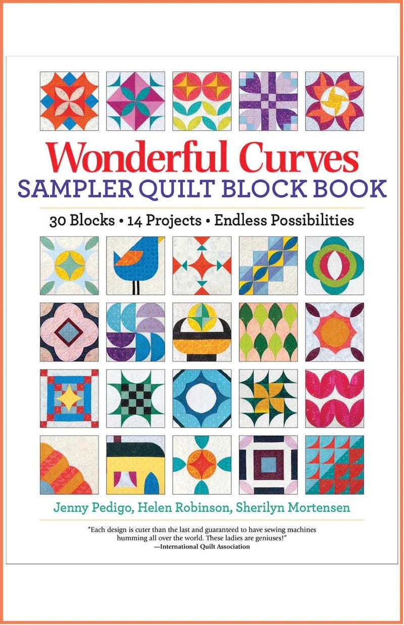 Sew Kind of Wonderful Wonderful Curves Sampler Quilt Block Book (30 Blocks - 14 Projects)
