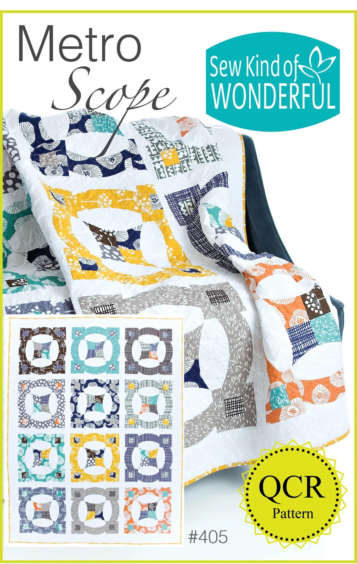 Sew Kind of Wonderful Metro Scope Quilt Pattern Finished size 57”x76”