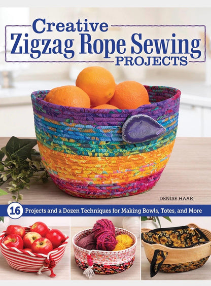 Landauer Publishing Denise Haar Creative Zigzag Rope Sewing Projects - 16 Projects & A Dozen Techniques for Making Bowls, Totes, and More