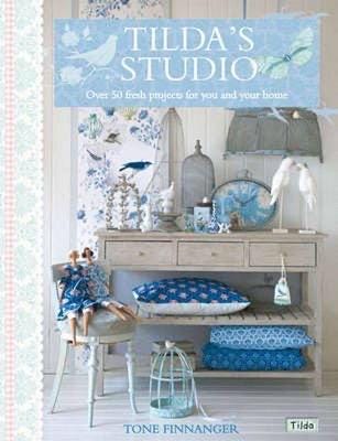 Tilda Quilts Tilda's Studio - Over 50 Fresh Projects For You and Your Home (Softcover)