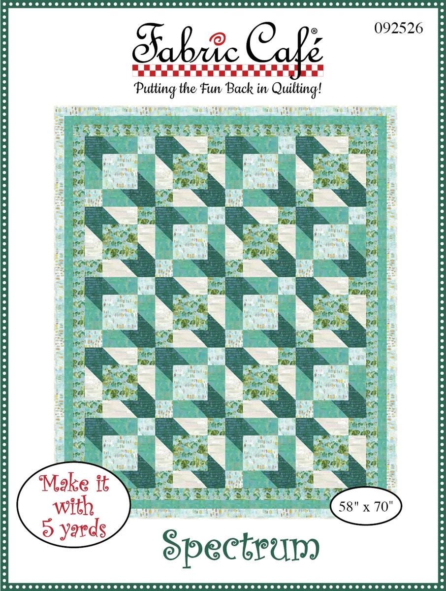Fabric Cafe Spectrum Quilt Pattern - Uses Only 5 Yards of Fabric 092526 Finished Size 58"x70"