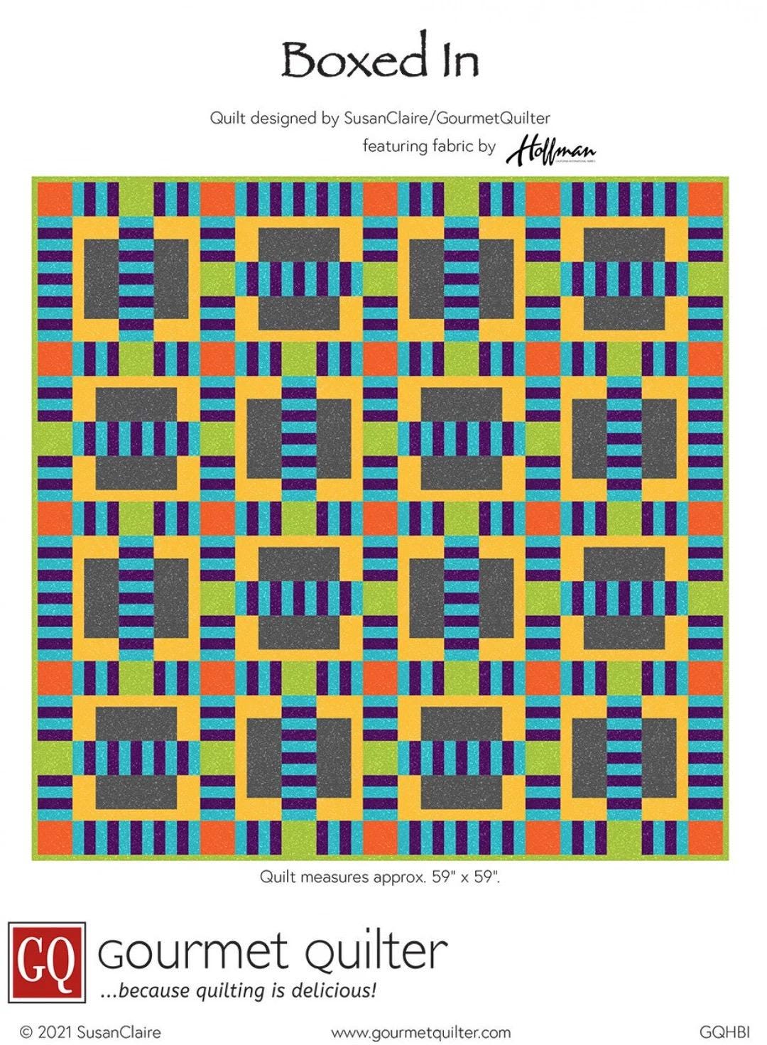 Gourmet Quilter Boxed In Quilt Pattern Finished Size: 59"x59"