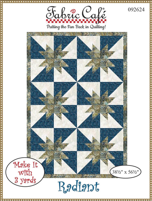Fabric Cafe Radiant Quilt Pattern - Uses Only 3 Yards of Fabric Finished Size: 38.5"x56.5"