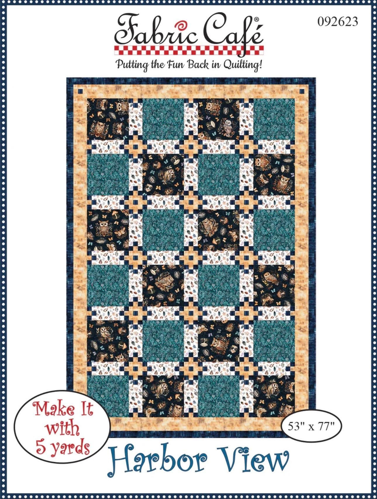 Fabric Cafe Harbor View Quilt Pattern - Uses Only 5 Yards of Fabric Finished Size: 53"x77"