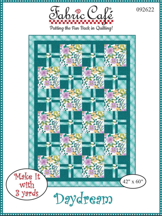Fabric Cafe Daydream Quilt Pattern - Uses Only 3 Yards of Fabric Finished Size: 42"x60"