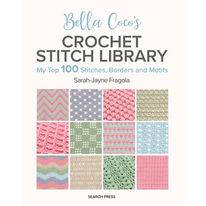 Bella Coco's Crochet Stitch Library - Top 100 Stitches, Borders, and Motifs (Softcover)