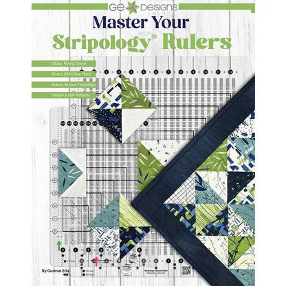 GE Designs Master Your Stripology Rulers - Take Your Stripology Rulers Beyond Just Cutting Strips, Squares, and Rectangles (Spiral Bound)